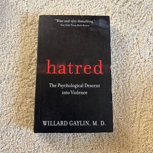 Hatred: The Psychological Descent into Violence Book